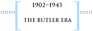 The Butler Era